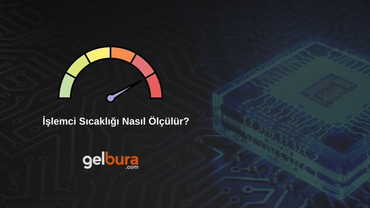 İşlemci Sıcaklığı Nasıl Ölçülür? (Basit Anlatım)