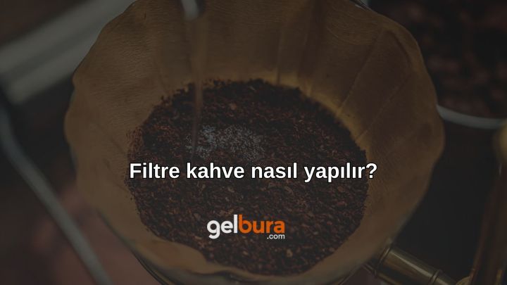 Filtre Kahve Nasıl Yapılır?