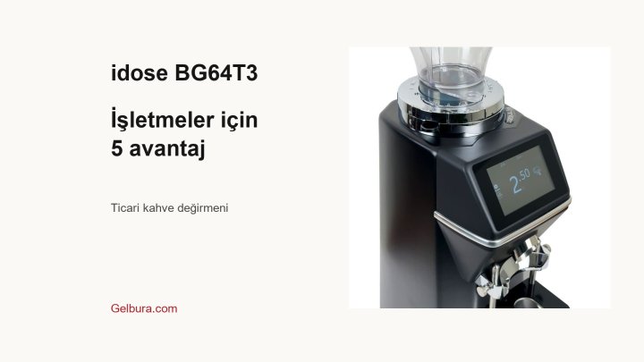 İşletmeler İçin idose BG64T3 Seçmenin Avantajları